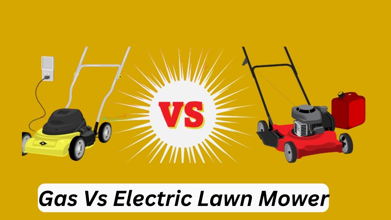 Gas Vs Electric Lawn Mower