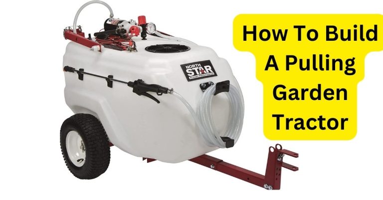 How To Build A Pulling Garden Tractor