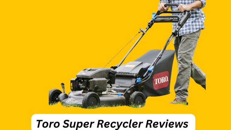 Toro Super Recycler Reviews